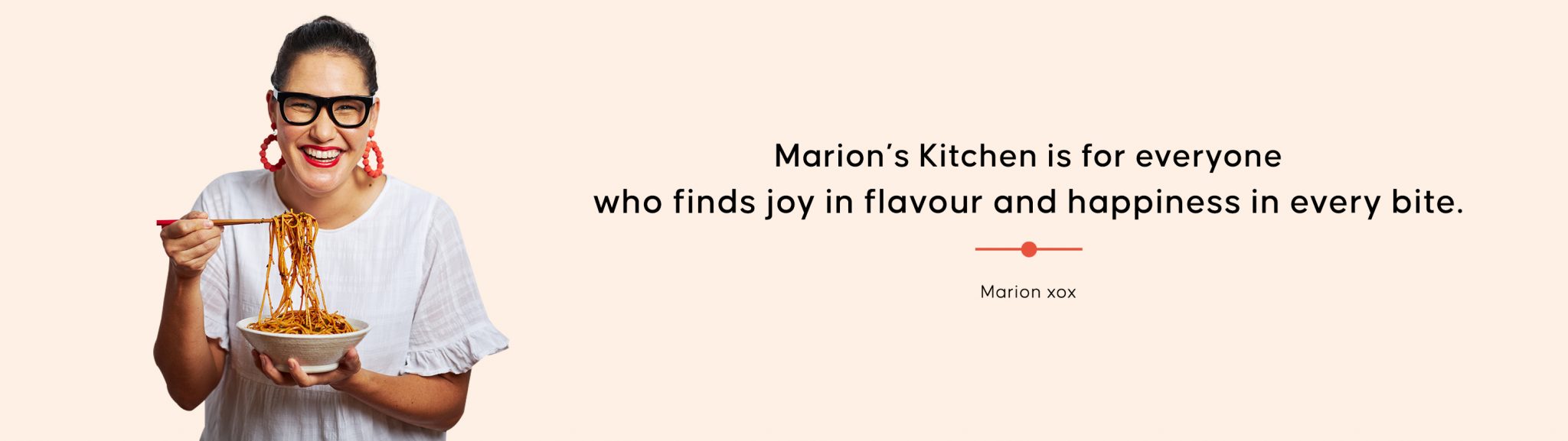 Marion's Kitchen is for everyone who finds joy in flavour and happiness in every bite.